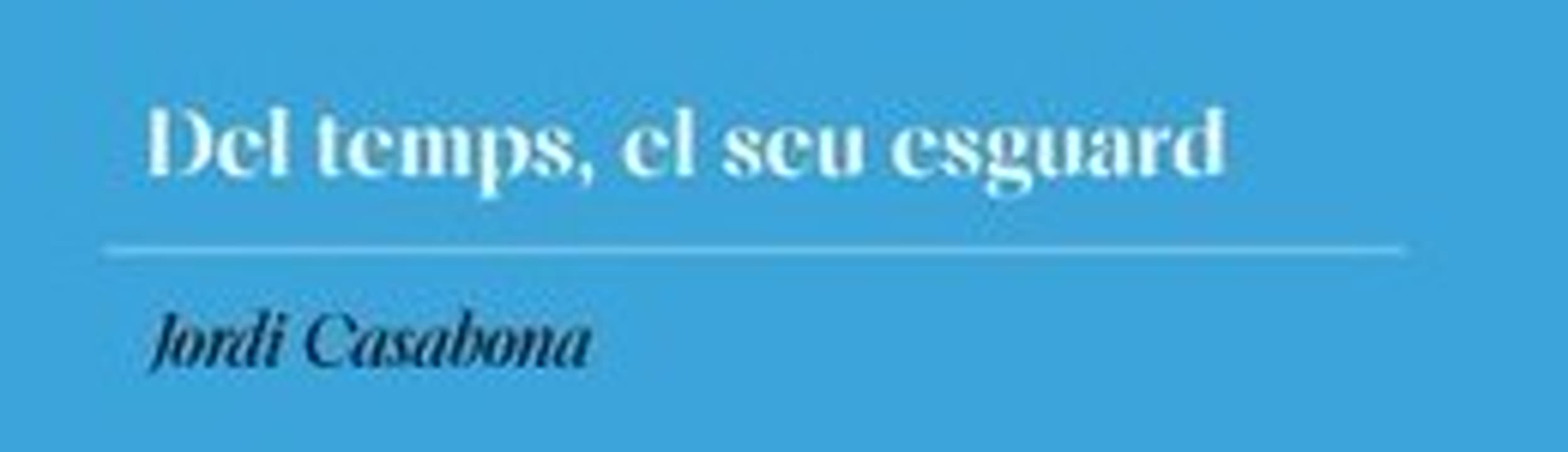 Del temps, el seu esguard.jpg