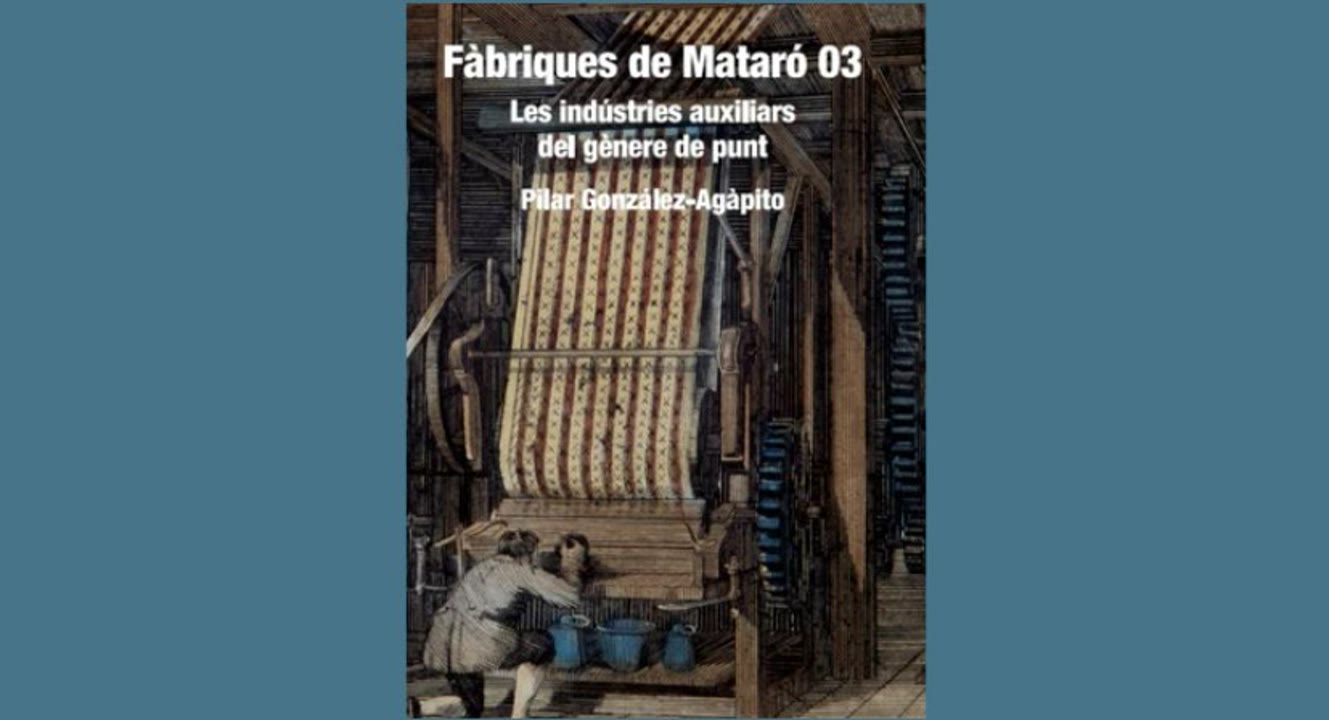 Fàbriques de Mataró 03. Les industries auxiliars del gènere de punt.jpg