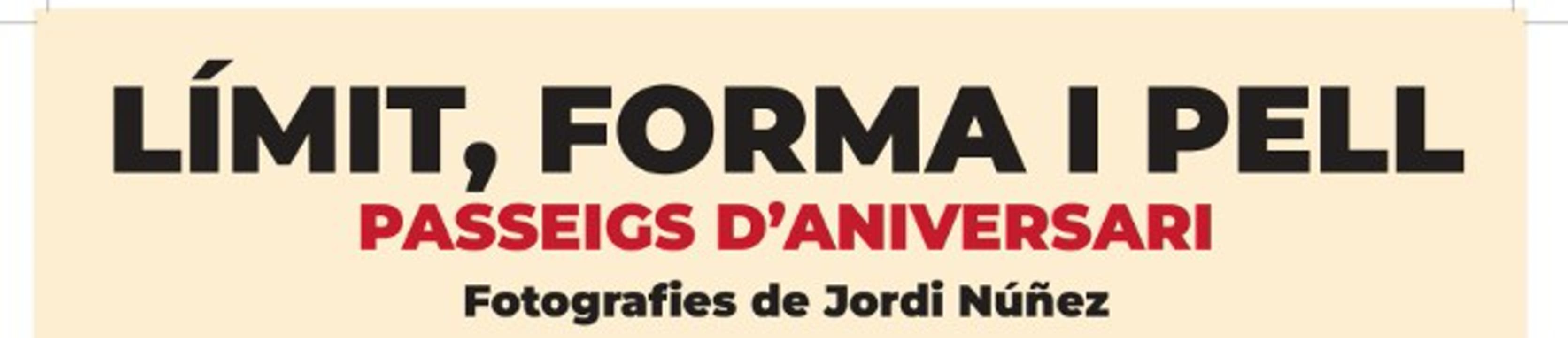 Exposició Límit, forma i pell. Passeigs d'aniversari.jpg