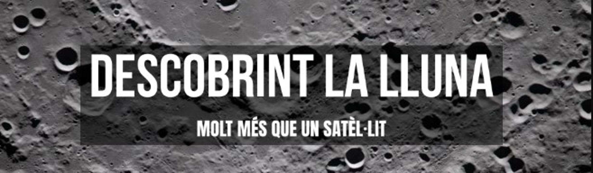 Descobrint la Lluna molt més que un satèl·lit.jpg